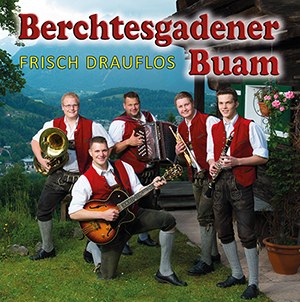 CD Cover Berchtesgadener Buam, Frisch drauflos
